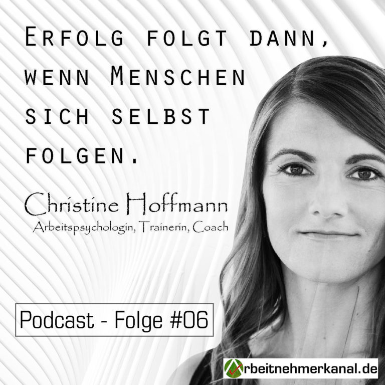 Arbeitnehmerkanal Podcast – Folge 06 – Christine Hoffmann – Glücklich sein – Teil 2/2