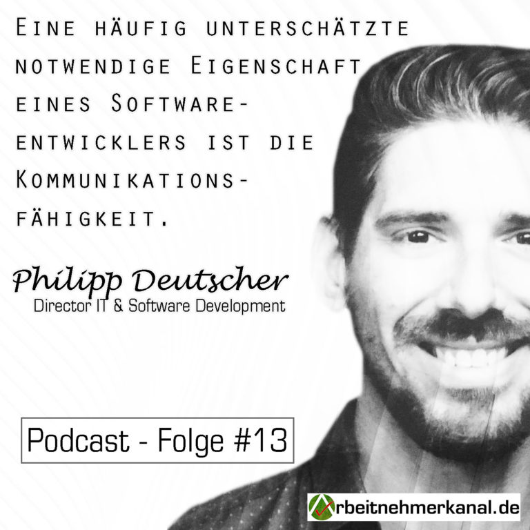 Arbeitnehmerkanal Podcast – Folge 13 – Philipp Deutscher – Softwareentwicklung und IT – Teil 1/2